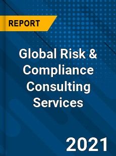 Global Risk & Compliance Consulting Services Market