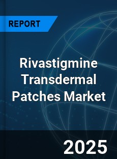 Global Rivastigmine Transdermal Patches Market