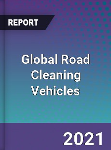 Global Road Cleaning Vehicles Market