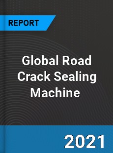 Global Road Crack Sealing Machine Market