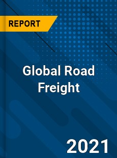 Global Road Freight Market