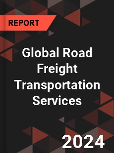 Global Road Freight Transportation Services Market