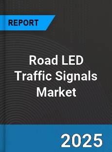 Global Road LED Traffic Signals Market