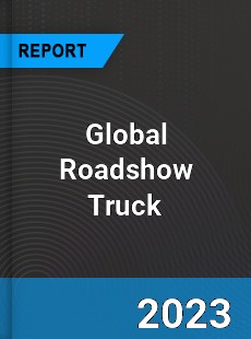 Global Roadshow Truck Industry