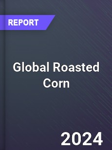 Global Roasted Corn Market