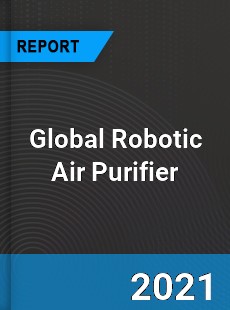 Global Robotic Air Purifier Market