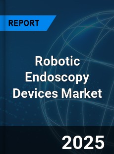 Global Robotic Endoscopy Devices Market