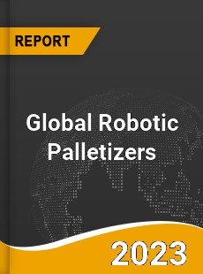Global Robotic Palletizers Market