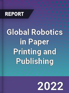 Global Robotics in Paper Printing and Publishing Market