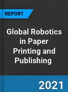 Global Robotics in Paper Printing and Publishing Market