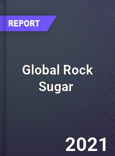 Global Rock Sugar Market