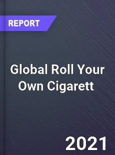 Global Roll Your Own Cigarett Market