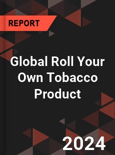 Global Roll Your Own Tobacco Product Industry