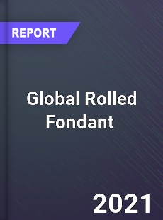 Global Rolled Fondant Market