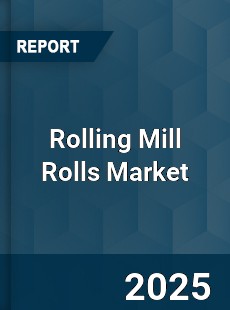 Global Rolling Mill Rolls Market