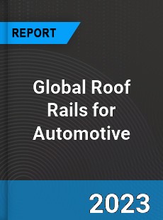 Global Roof Rails for Automotive Industry