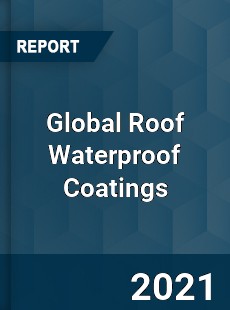 Global Roof Waterproof Coatings Market