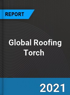 Global Roofing Torch Market