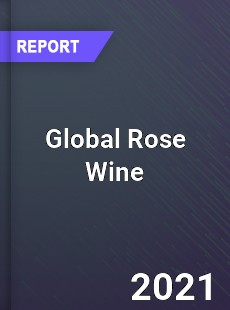 Global Rose Wine Market