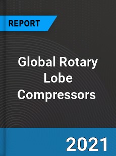 Global Rotary Lobe Compressors Market