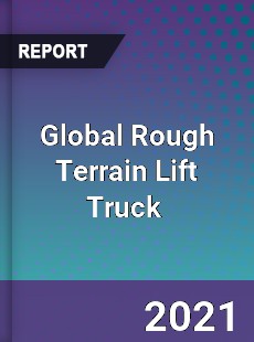 Global Rough Terrain Lift Truck Market