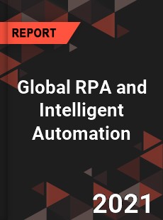 Global RPA and Intelligent Automation Market