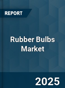 Global Rubber Bulbs Market