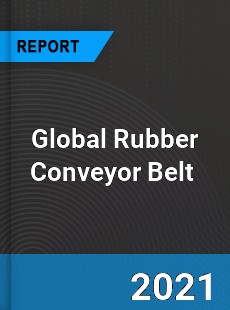 Global Rubber Conveyor Belt Market
