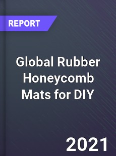 Global Rubber Honeycomb Mats for DIY Market