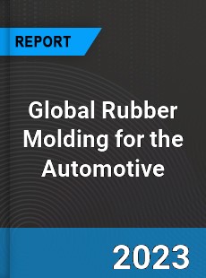 Global Rubber Molding for the Automotive Market