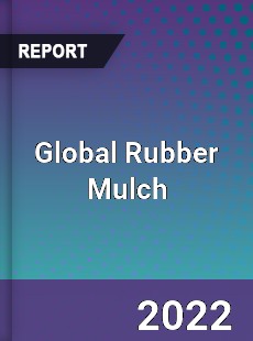 Global Rubber Mulch Market