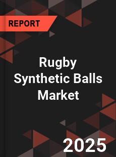 Global Rugby Synthetic Balls Market