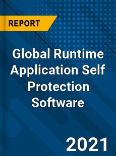 Global Runtime Application Self Protection Software Market