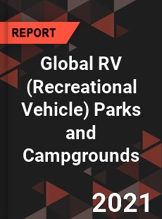 Global RV Parks and Campgrounds Market