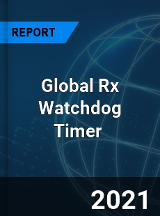 Global Rx Watchdog Timer Market