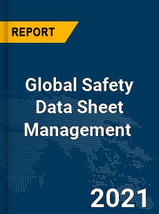 Global Safety Data Sheet Management Market