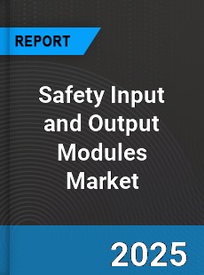 Global Safety Input and Output Modules Market
