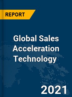 Global Sales Acceleration Technology Market