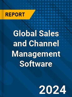 Global Sales and Channel Management Software Market