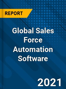 Global Sales Force Automation Software Market
