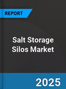 Global Salt Storage Silos Outlook