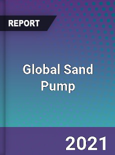 Global Sand Pump Market