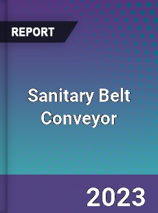 Global Sanitary Belt Conveyor Market