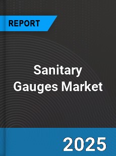 Global Sanitary Gauges Market