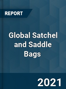 Global Satchel and Saddle Bags Market