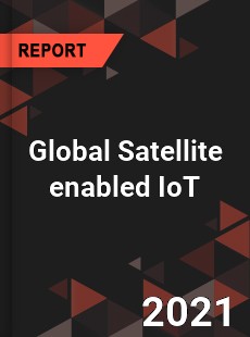 Global Satellite enabled IoT Market