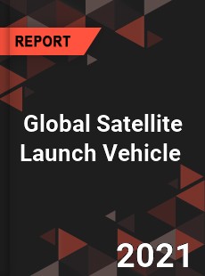 Global Satellite Launch Vehicle Market
