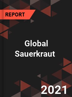 Global Sauerkraut Market