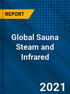Global Sauna Steam and Infrared Market