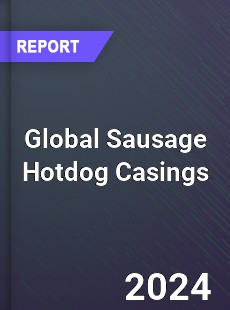 Global Sausage Hotdog Casings Market